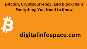 Read more about the article Bitcoin, Cryptocurrency, and Blockchain: Everything You Need to Know