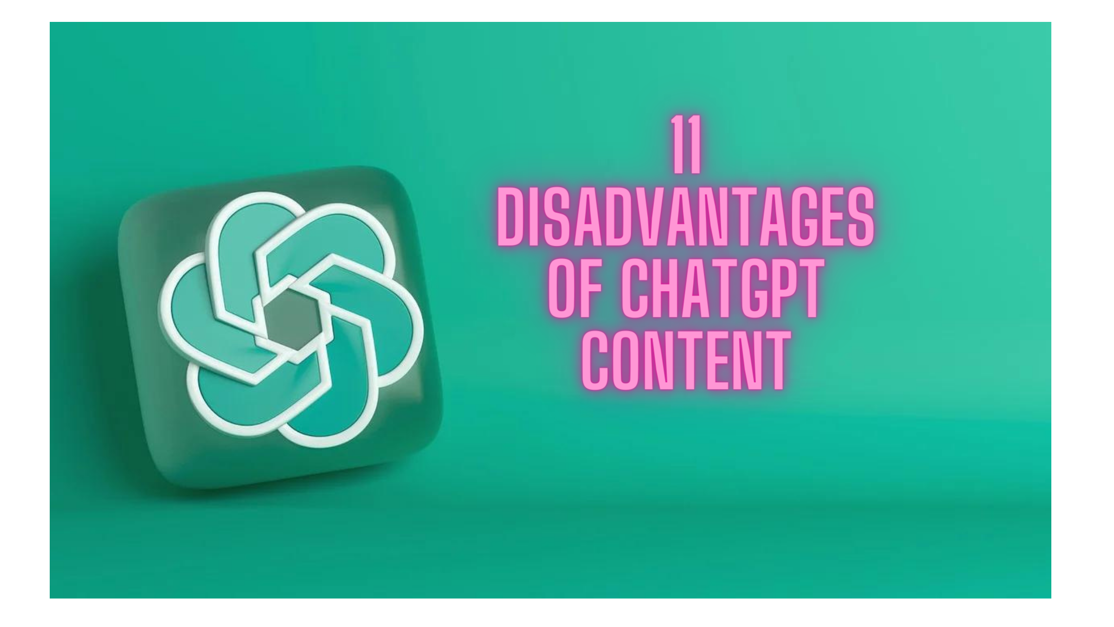 Read more about the article 11 disadvantages of ChatGPT content